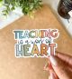 Teaching Is A Work of Heart Sticker