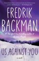 Us Against You: A Novel (Beartown Series #2) by  Fredrik Backman