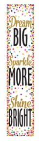 Confetti Dream Big, Sparkle More, Shine Bright Banner