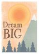 Dream Big Positive Poster