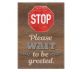 Stop Please Wait to be Greeted Positive Poster