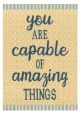 You Are Capable of Amazing Things Positive Poster