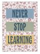 Never Stop Learning Positive Poster