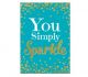 You Simply Sparkle Positive Poster