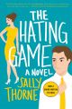 The Hating Game: A Novel by Sally Thorne