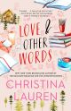 Love and Other Words by Christina Lauren