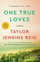 One True Loves by Taylor Jenkins Reid